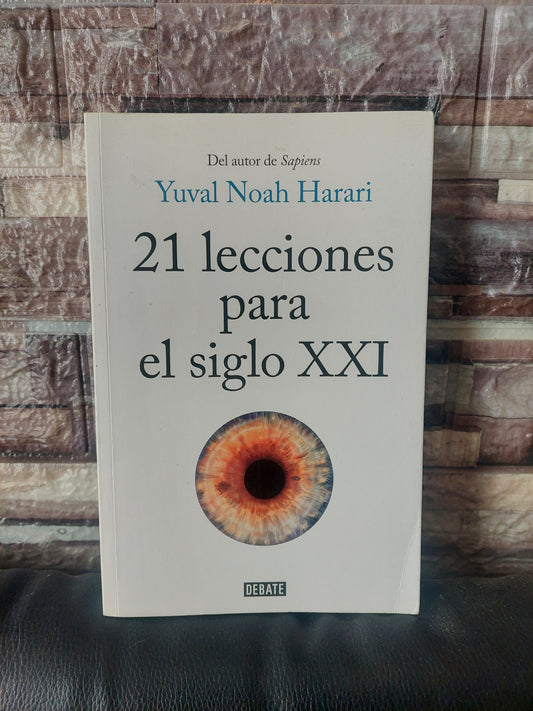 21 lecciones para el siglo XXI - Yuval Noah Harari