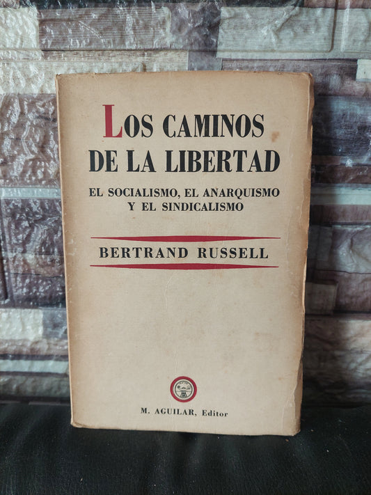 Los caminos de la libretad. El socialismo, el anarquismo y el sindicalismo - Bertrand Russell (subrayado con lapicera)