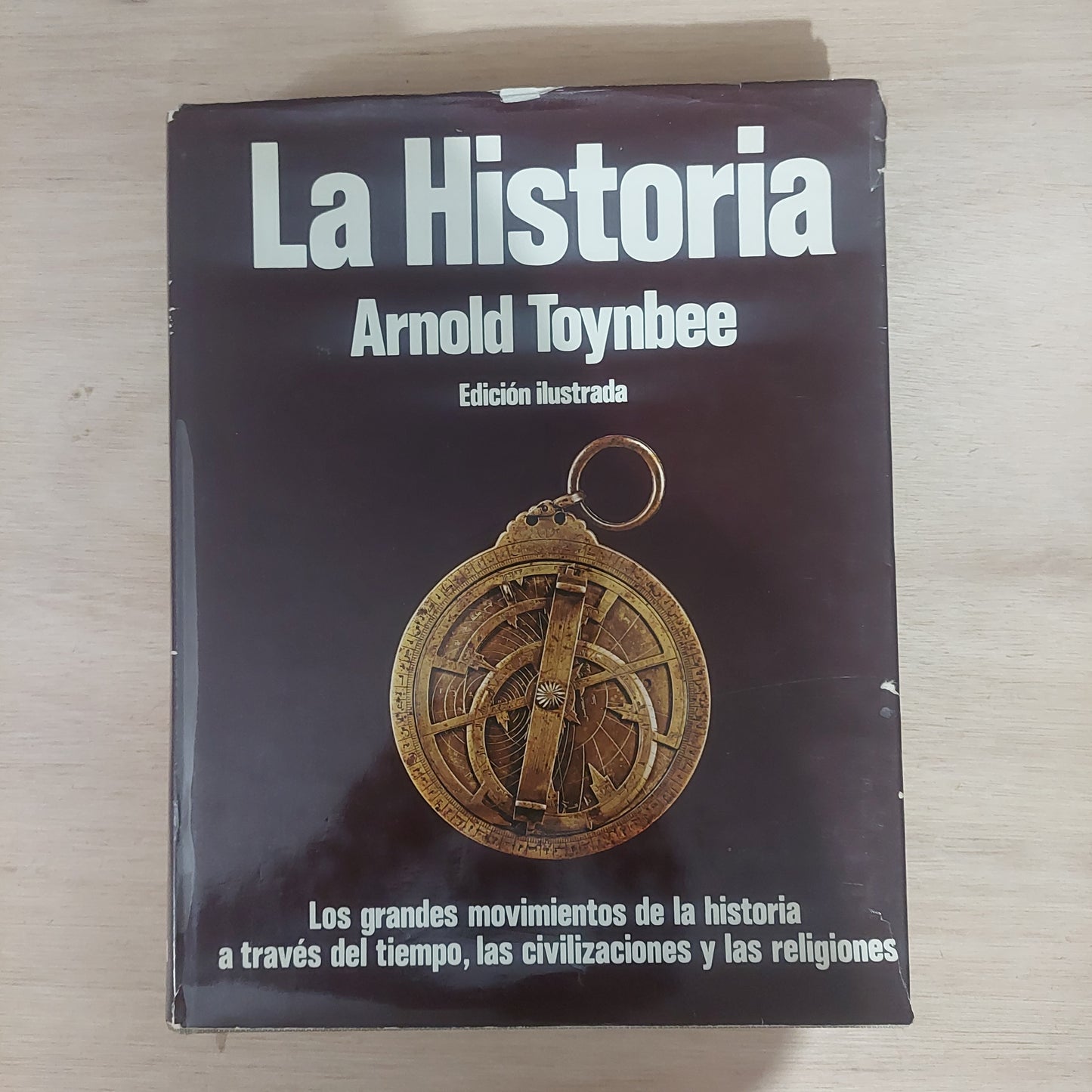 La historia - Arnold Toynbee. Edición ilustrada