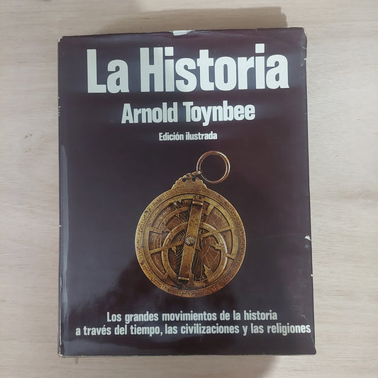 La historia - Arnold Toynbee. Edición ilustrada