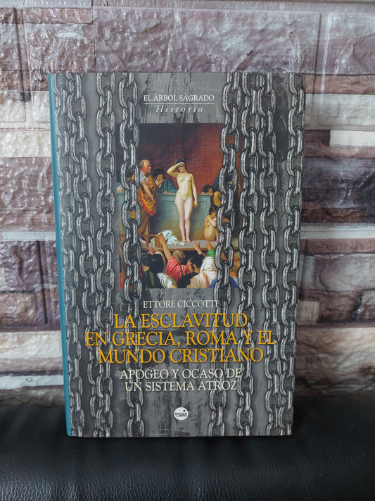 La esclavitud en Grecia, Roma y el mundo cristiano - Ettore Ciccotti