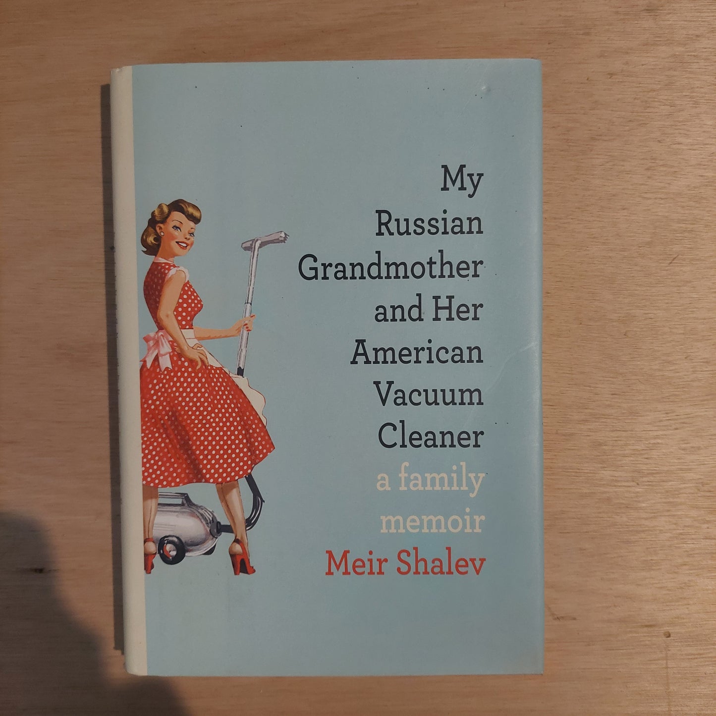 My russian grandmother and her american vacuum cleaner - Meir Shalev