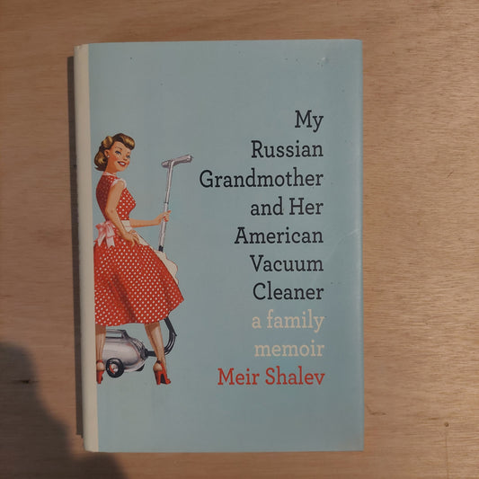 My russian grandmother and her american vacuum cleaner - Meir Shalev