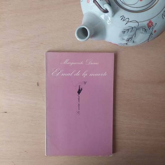 El mal de la muerte - Marguerite Duras