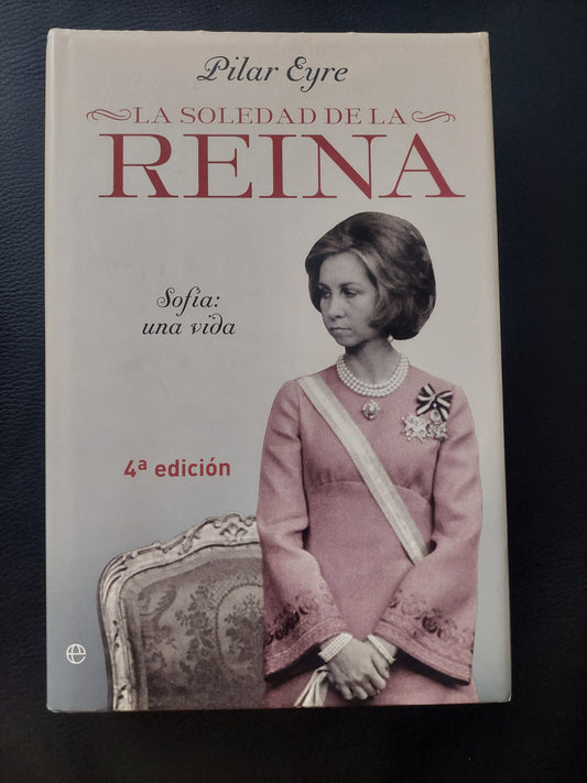 La soledad de la reina. Sofía: una vida - Pilar Eyre