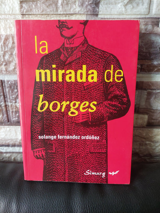 La mirada de Borges - Solange Fernández Ordoñez