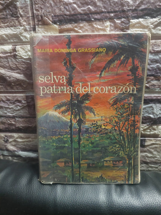 Selva, patria del corazón - Maria Dominga Grassiano