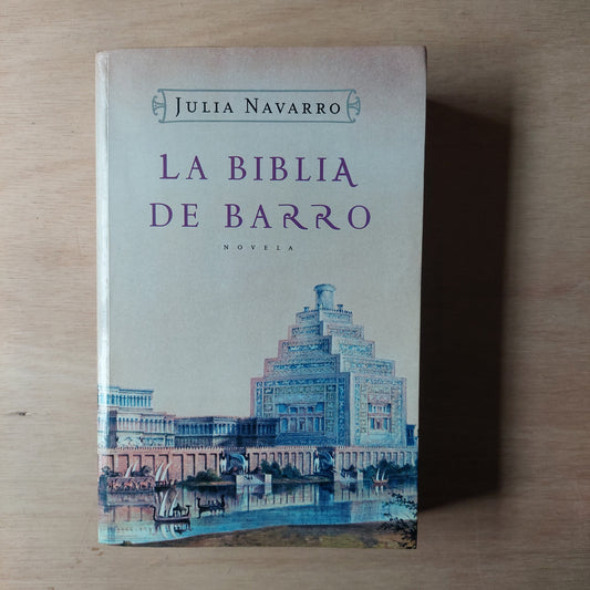 La biblia de barro - Julia Navarro