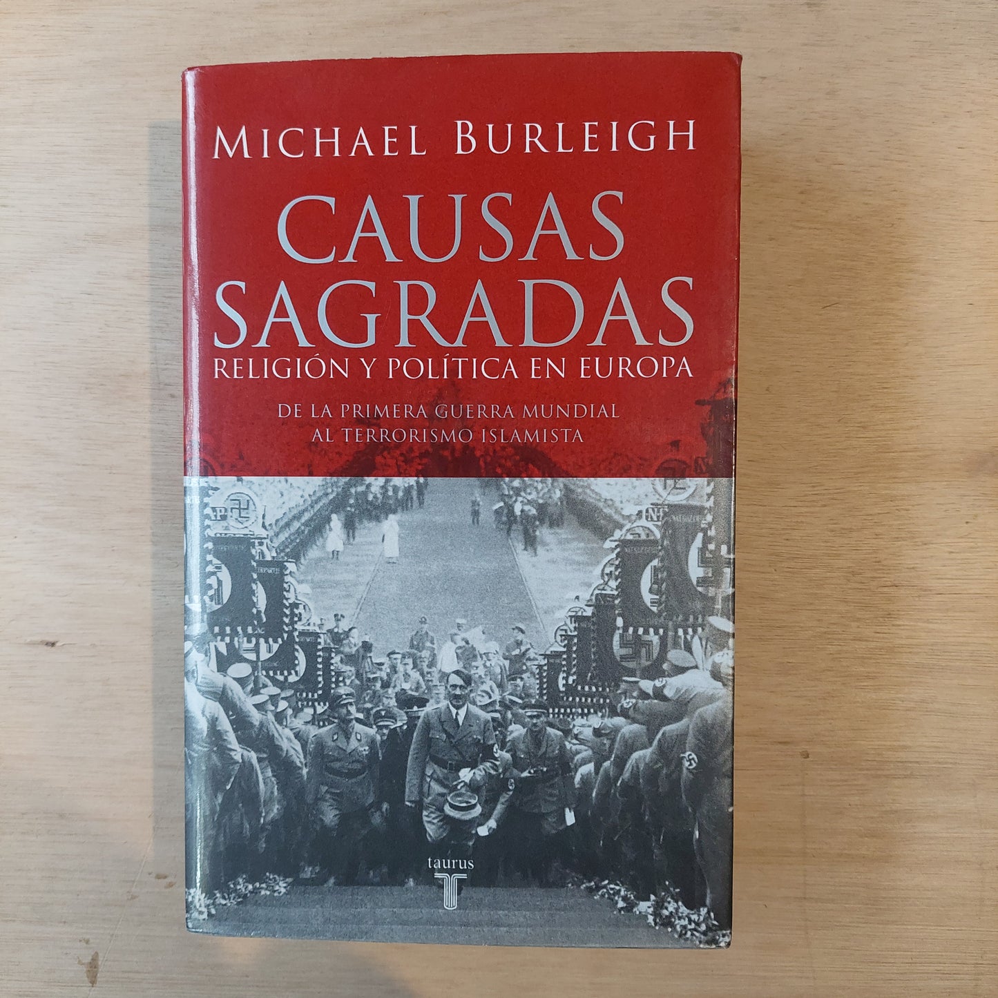 Causas sagradas. Religión y política en Europa - Michael Burleigh