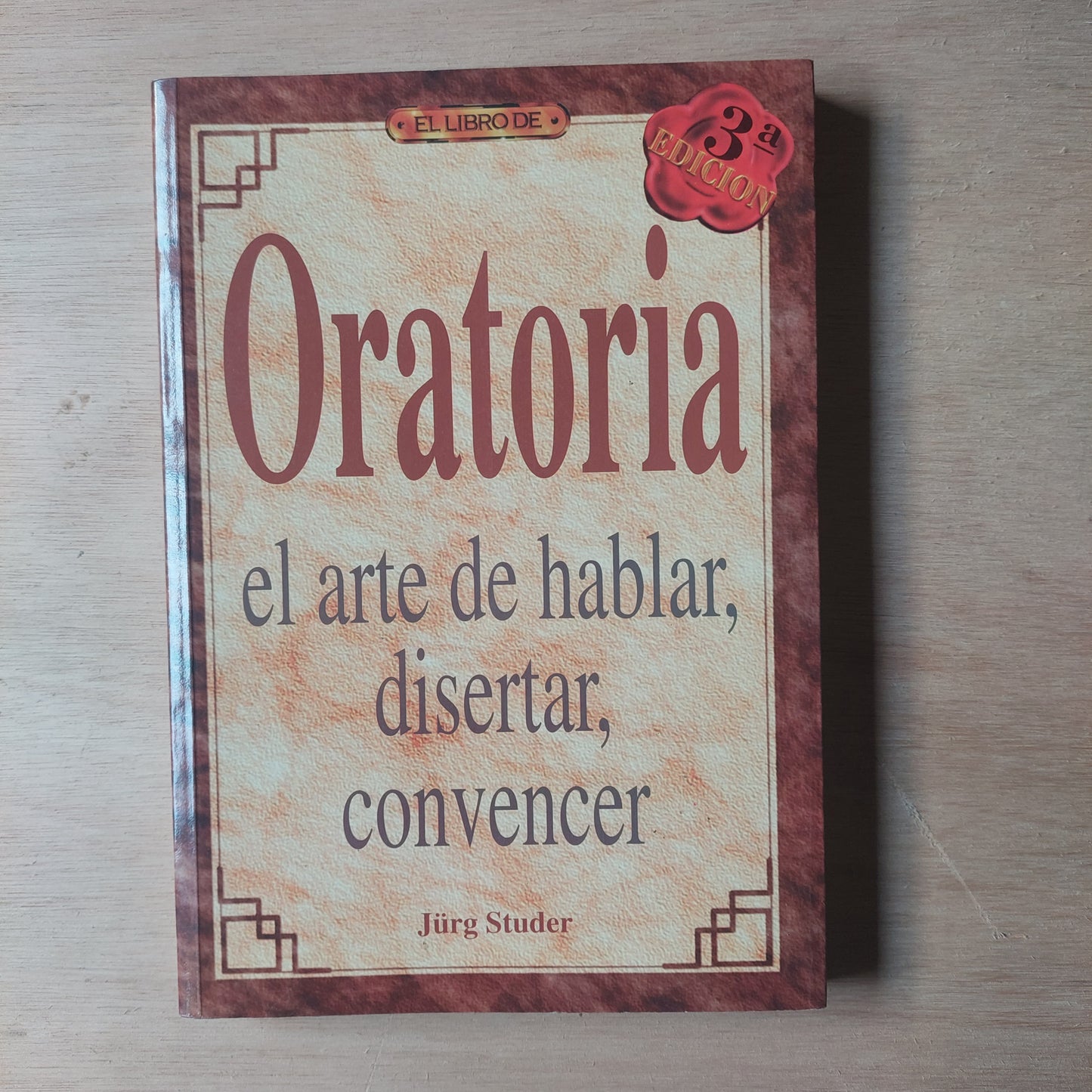 Oratoria. El arte de hablar, disertar, convencer - Jurg Studer