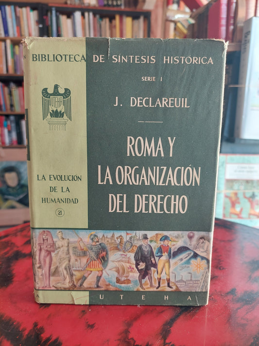 Roma y la organización del derecho - J. Declareuil
