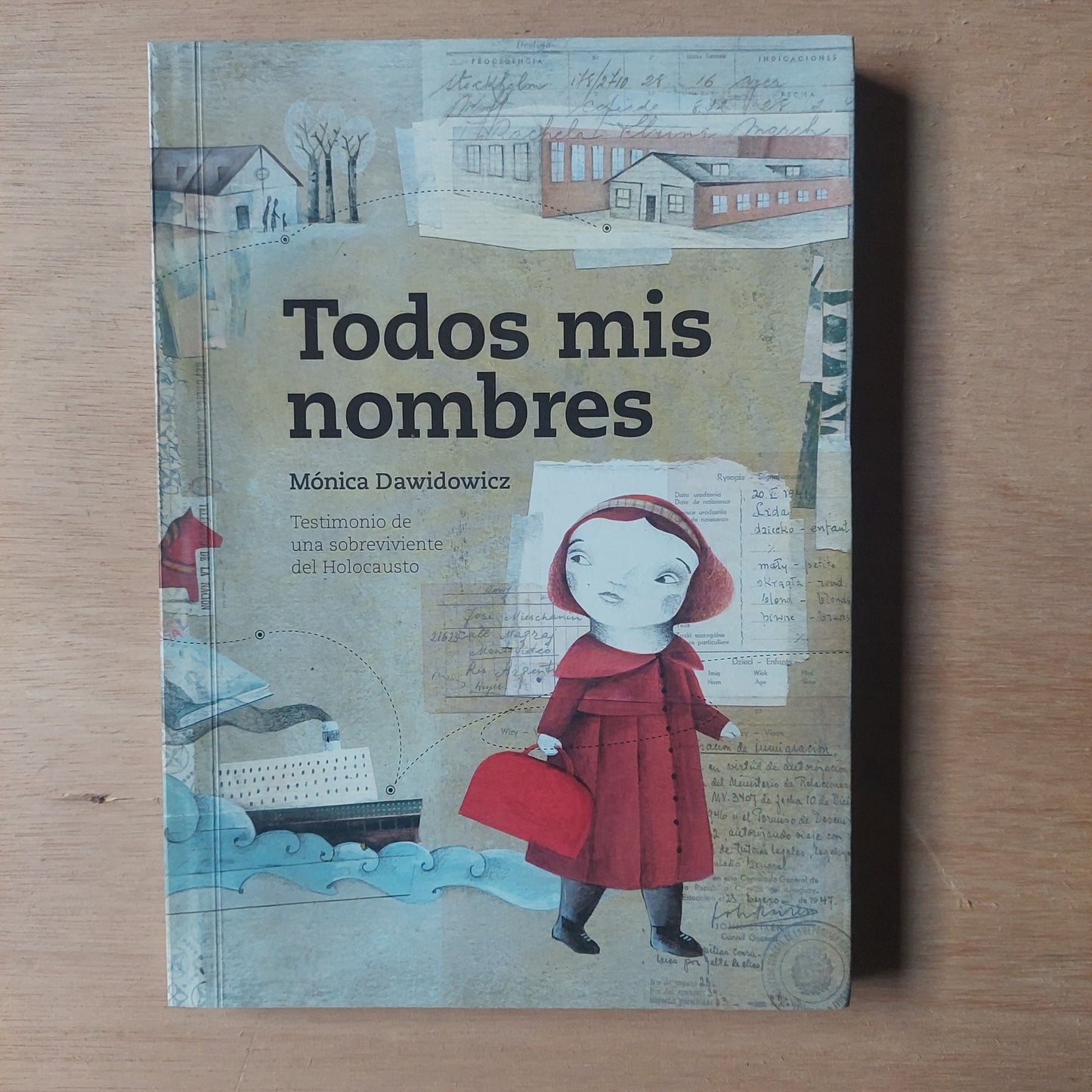 Todos mis nombres. Testimonio de una sobreviviente del Holocausto - Mónica Dawidowicz (firmado y dedicado por la autora)