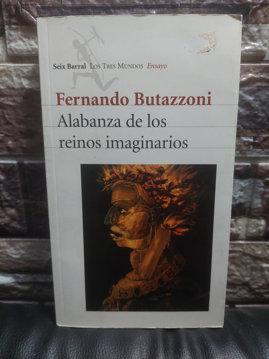 Alabanza de los reinos imaginarios - Fernando Butazzoni