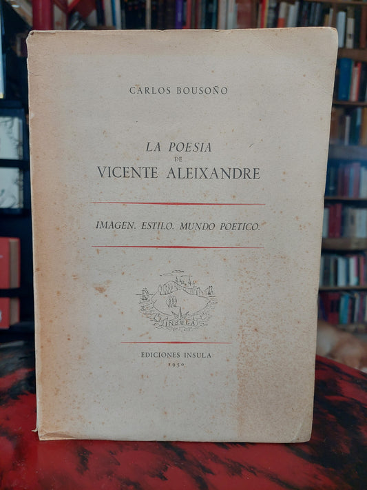La poesía de Vicente Aleixandre - Carlos Bousoño