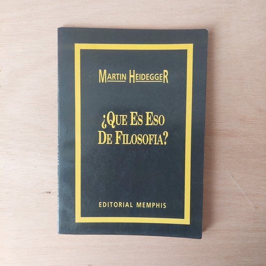 ¿Qué es eso de filosofía? - Martin Heidegger