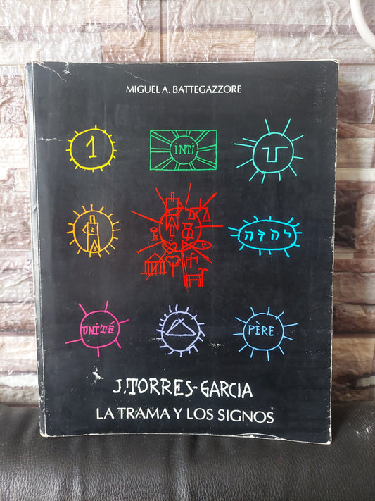 J. Torres Garcia. La trama y los signos - Miguel A. Battegazzore (firmado y dedicado por el autor)