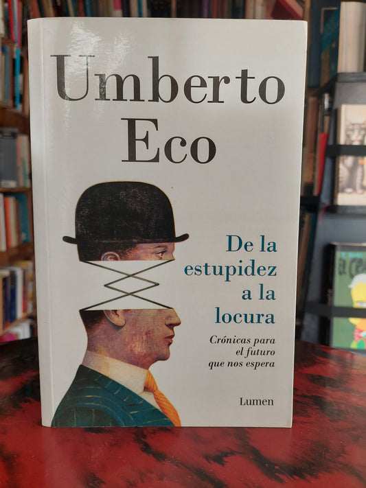 De la estupidez a la locura - Umberto Eco