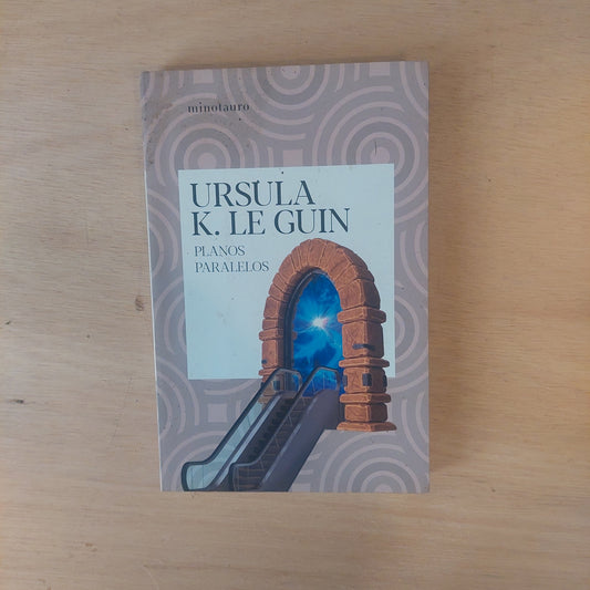 Planos paralelos - Ursula K. Le Guin