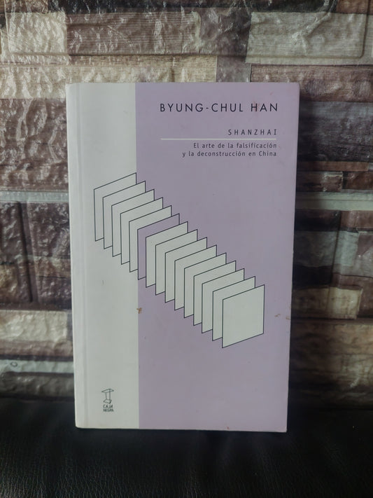 Shanzhai. El arte de la falsificación y la deconstrucción en China - Byung-Chul Han
