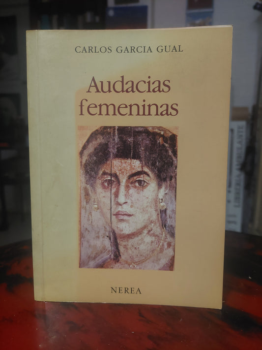 Audacias femeninas - Carlos Garcia Gual