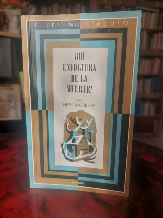 ¡Oh envoltura de la muerte! - Nicholas Blake