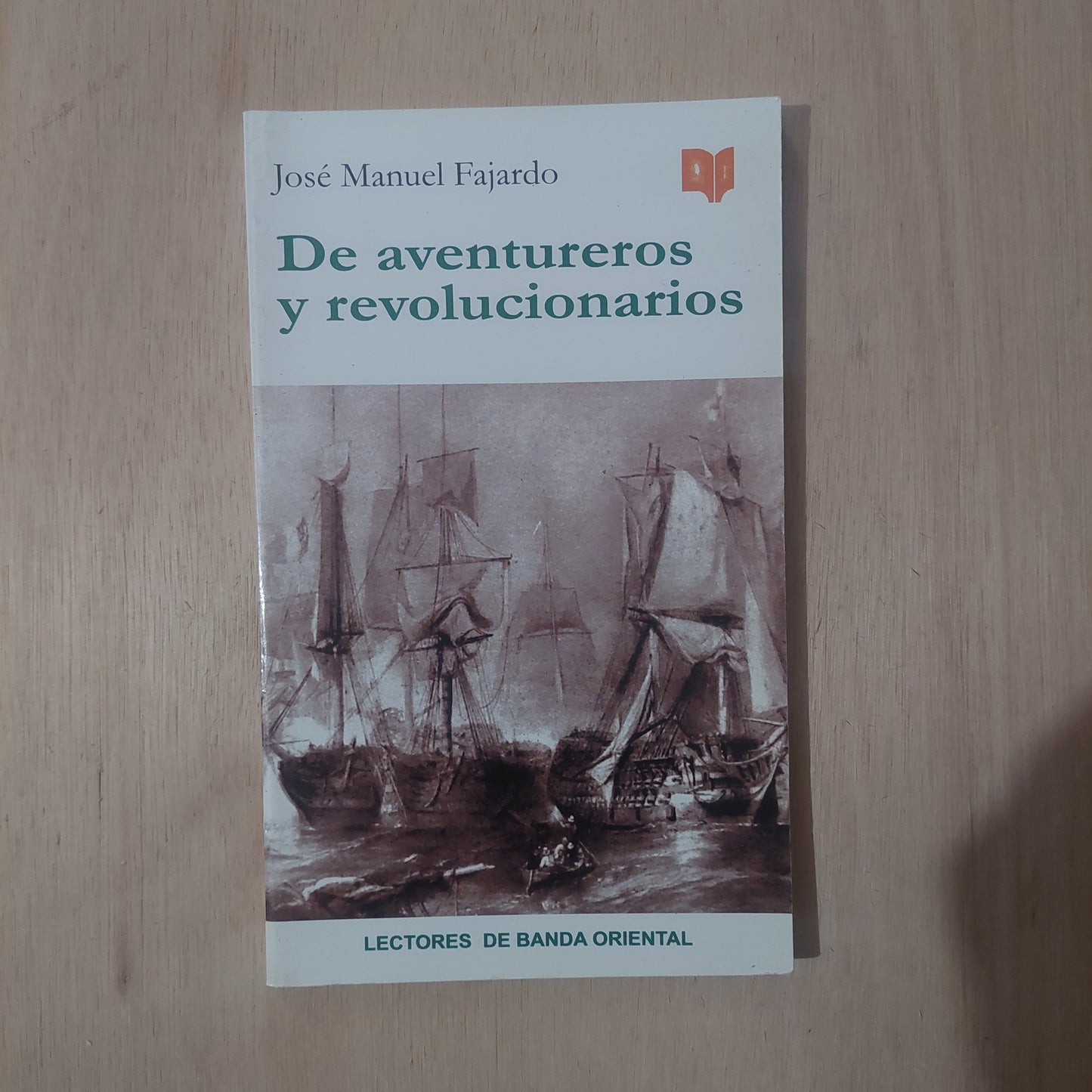 De aventureros y revolucionarios - José Manuel Fajardo