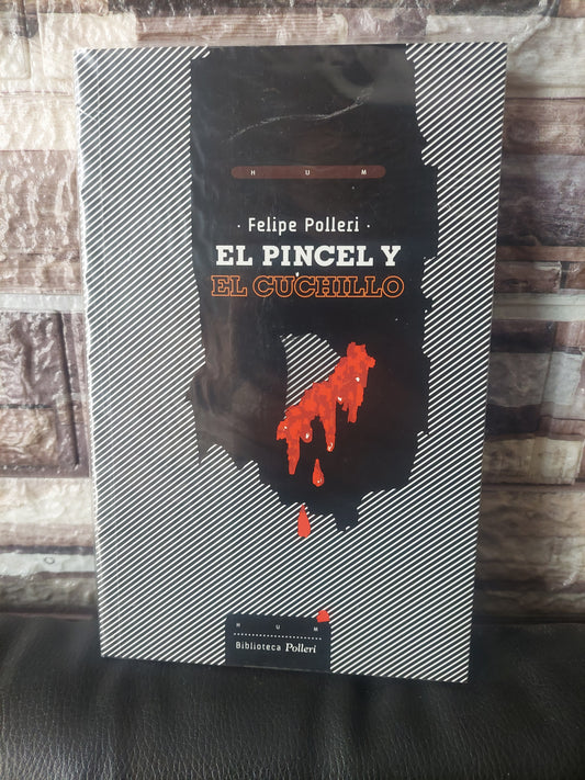 El pincel y el cuchillo - Felipe Polleri