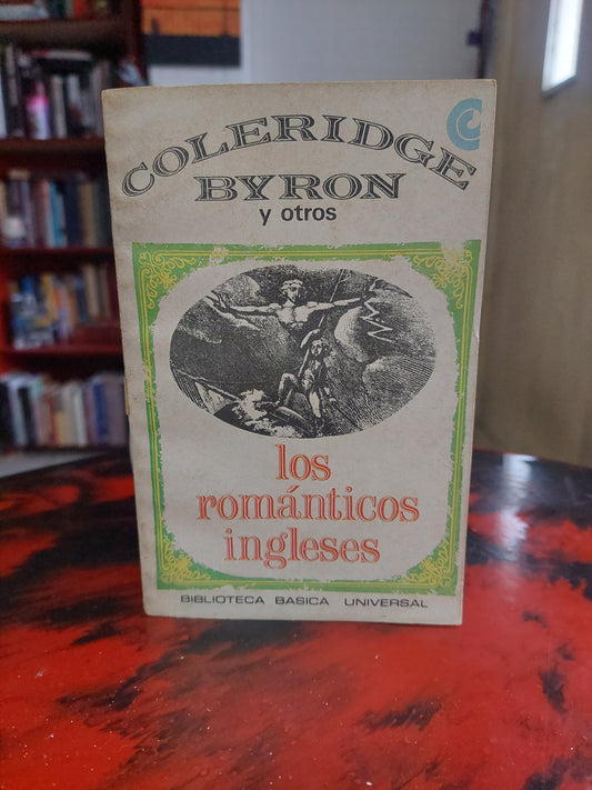 Los románticos ingleses - Coleridge, Byron y otros