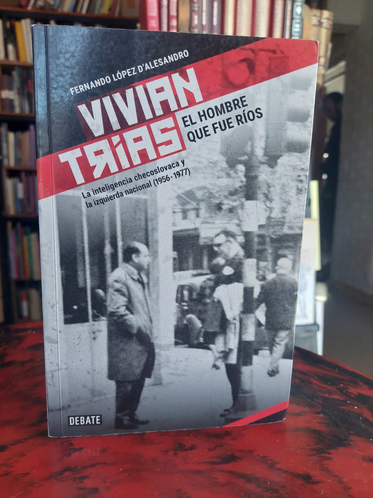 Vivian Trías. El hombre que fue ríos - Fernando López D'Alesandro