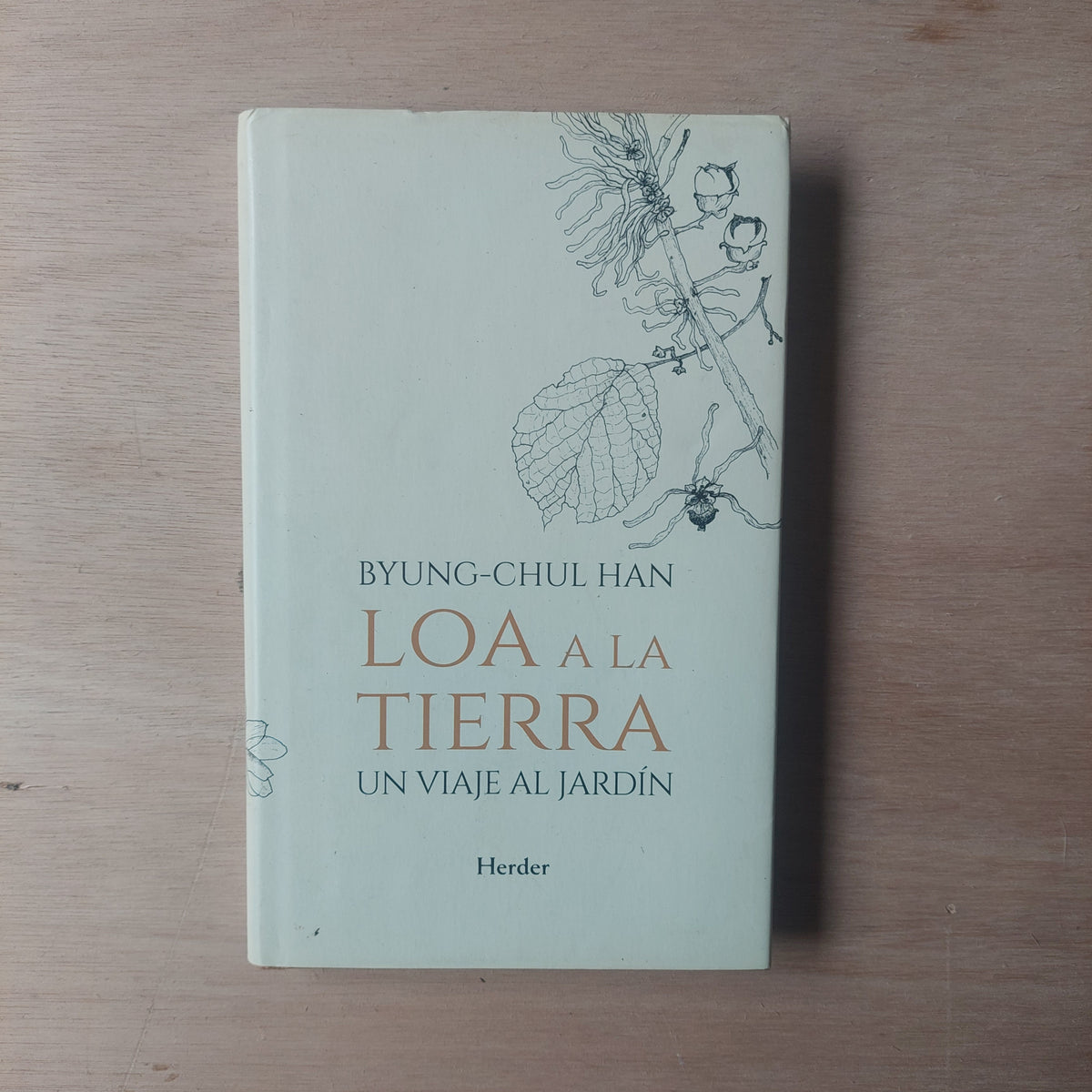 Loa a la tierra. Un viaje al jardín - Byung-Chul Han