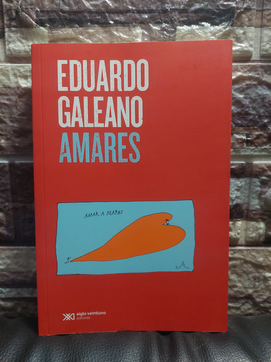 Amares - Eduardo Galeano (como nuevo)
