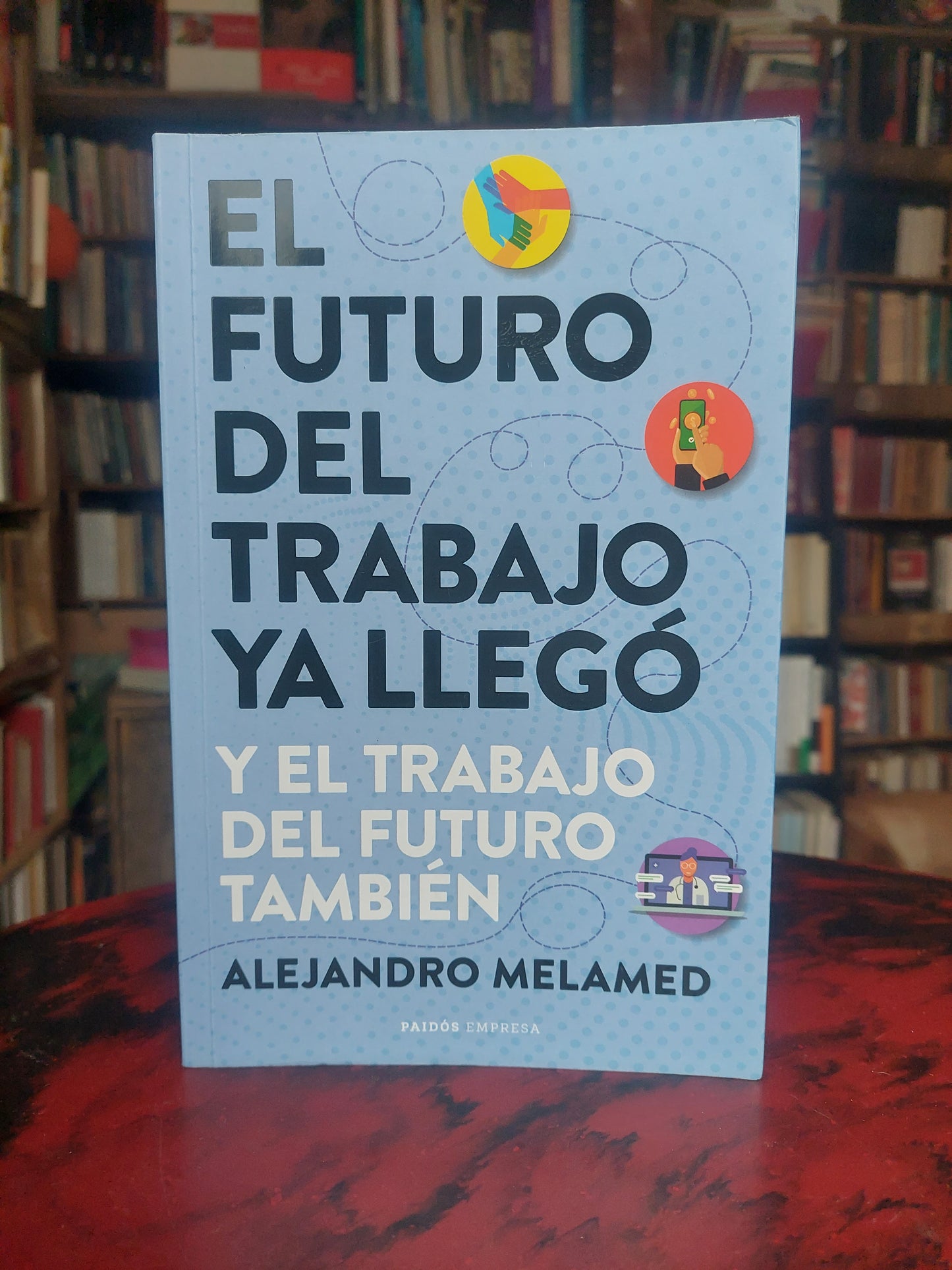 El futuro del trabajo ya llegó. Y el trabajo del futuro también - Alejandro Melamed