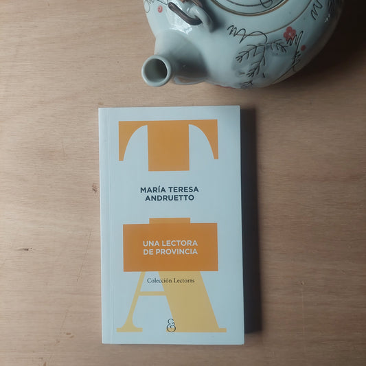 Una Lectora de provincia - María Teresa Andruetto