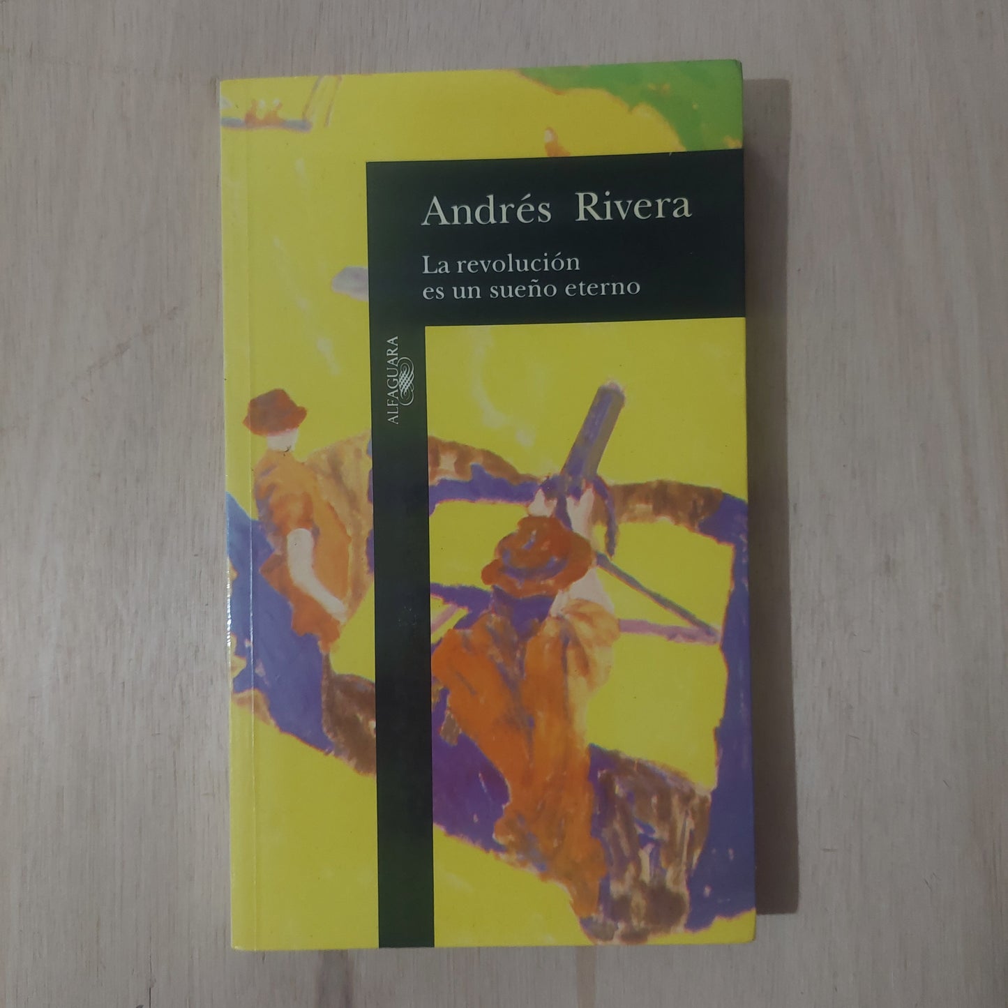 La revolución es un sueño eterno - Andrés Rivera