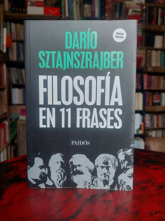 Filosofía en 11 frases - Darío Sztajnszrajber