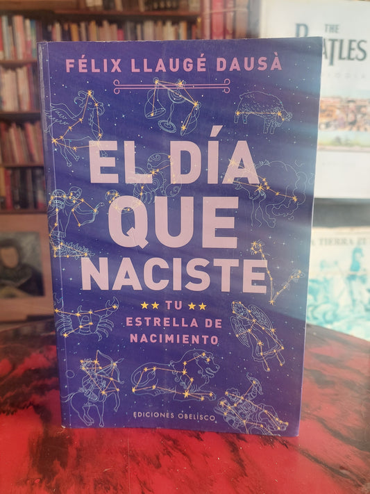 El día que naciste. Tu estrella de nacimiento - Félix Llaugé Dausá