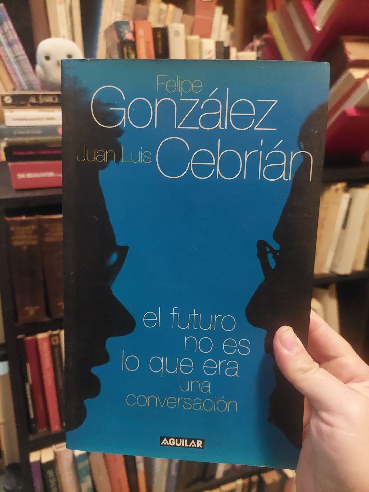 El futuro no es lo que era. Una conversación - Felipe Gonzalez y Juan Luis Cebrián