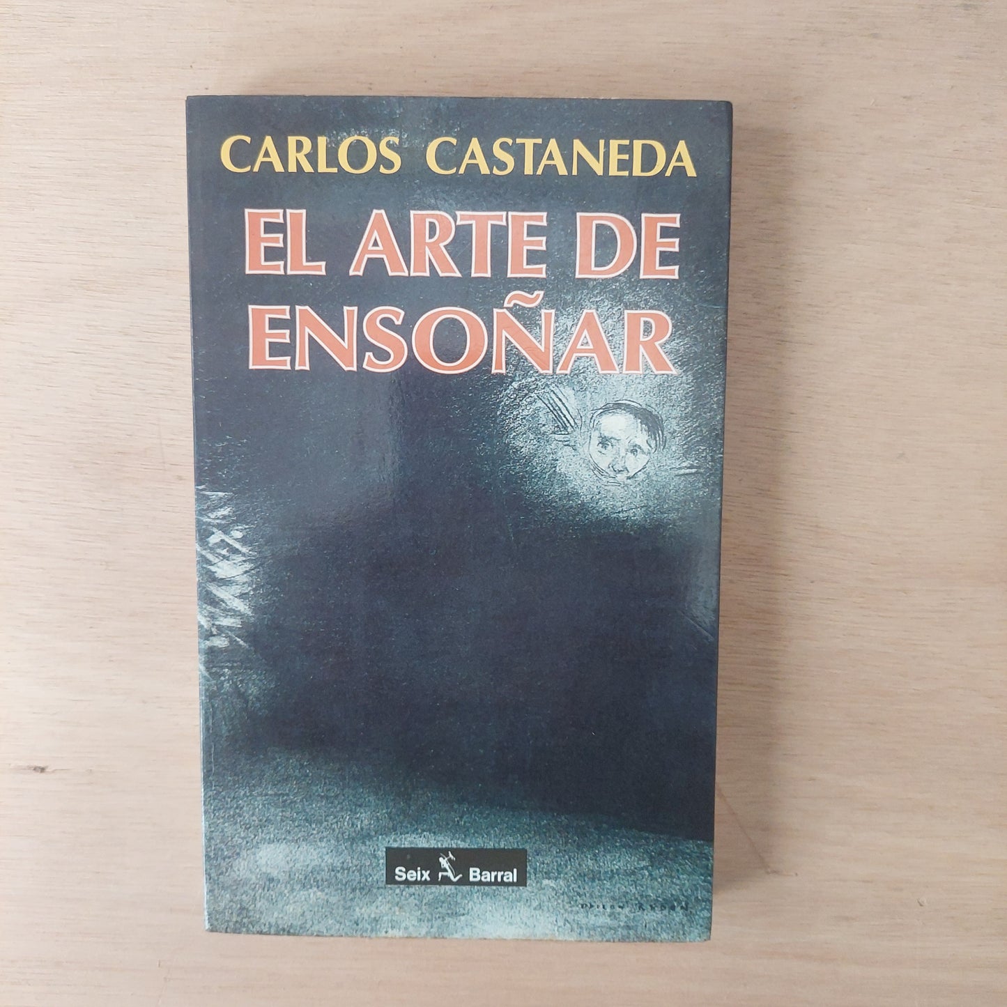 El arte de ensoñar - Carlos Castaneda