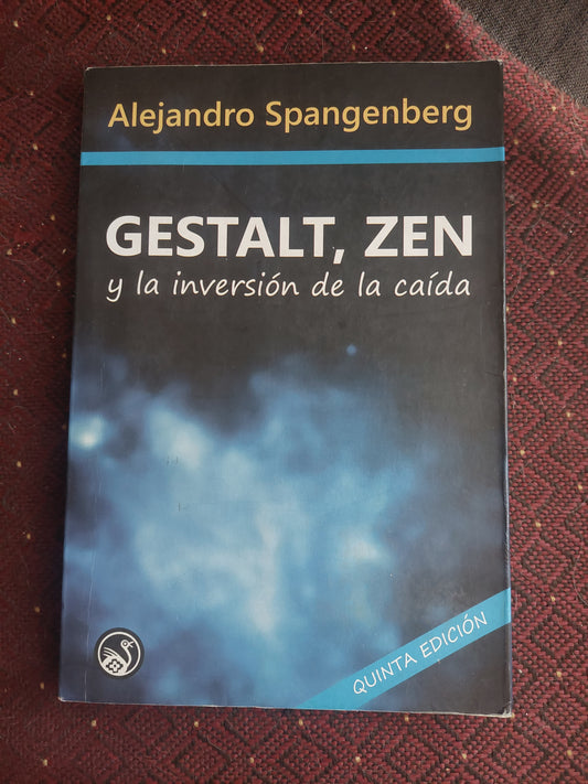 Gestalt, zen y la inversión de la caída - Alejando Spangenberg