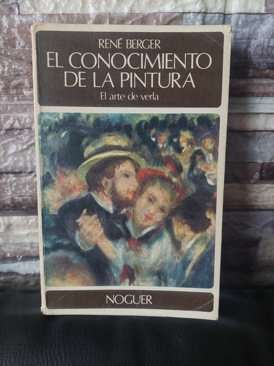 El conocimiento de la pintura. El arte de verla - René Berger