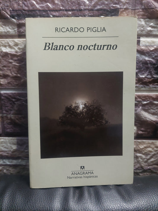 Blanco nocturno - Ricardo Piglia