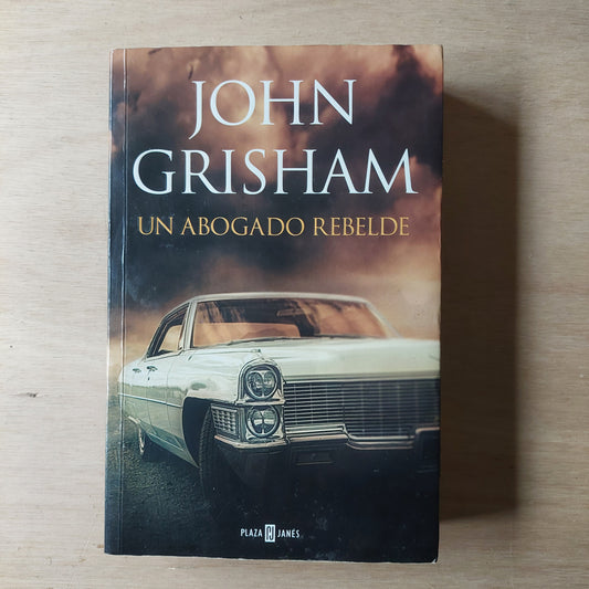 Un abogado rebelde - John Grisham