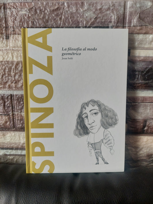 Spinoza. La filosofía al modo geométrico - Joan Solé