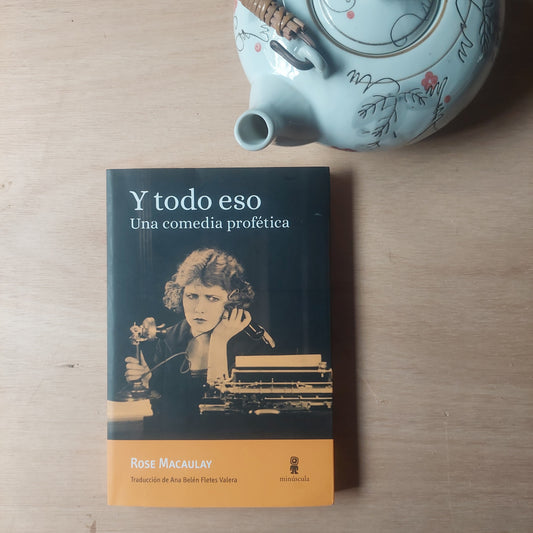 Y todo eso. Una comedia profética - Rose Macaulay