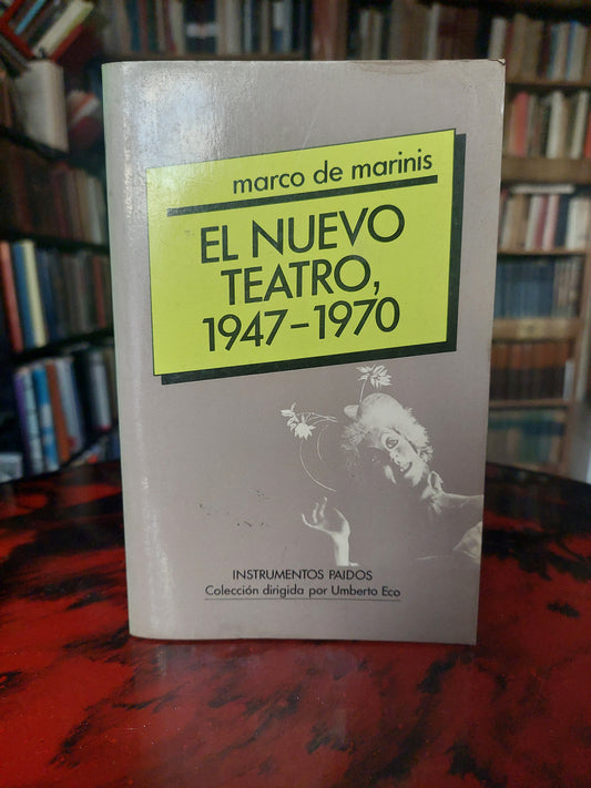 El nuevo teatro. 1947-1970 - Marco de Marinis