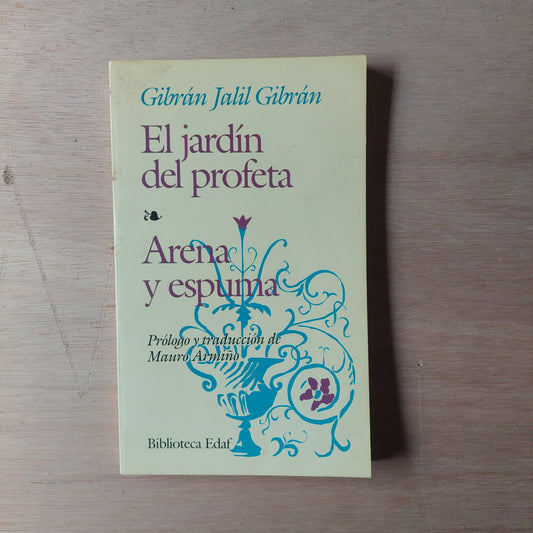 El jardín del profeta/Arena y espuma - Gibrán Jalil Gibrán