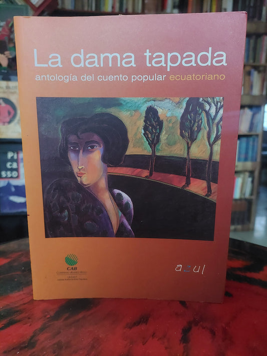 La dama tapada. Antología del cuento popular ecuatoriano