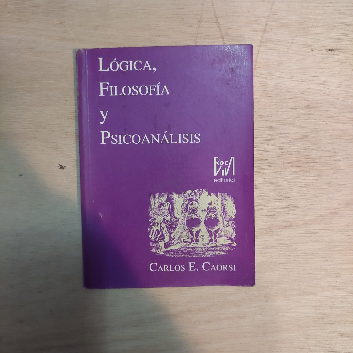 Lógica, filosofía y psicoanálisis - Carlos E. Caorsi