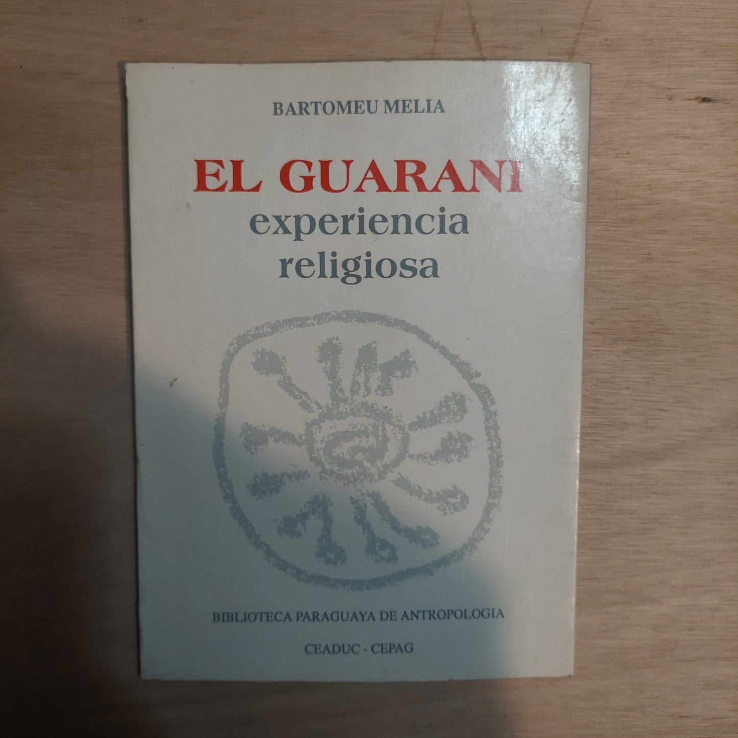El guaraní. Experiencia religiosa - Bartolomeu Melia
