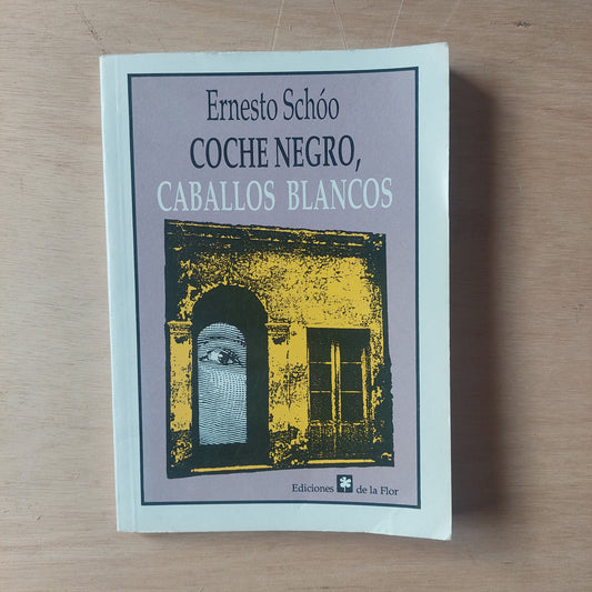Coche negro, caballos blancos - Ernesto Schóo